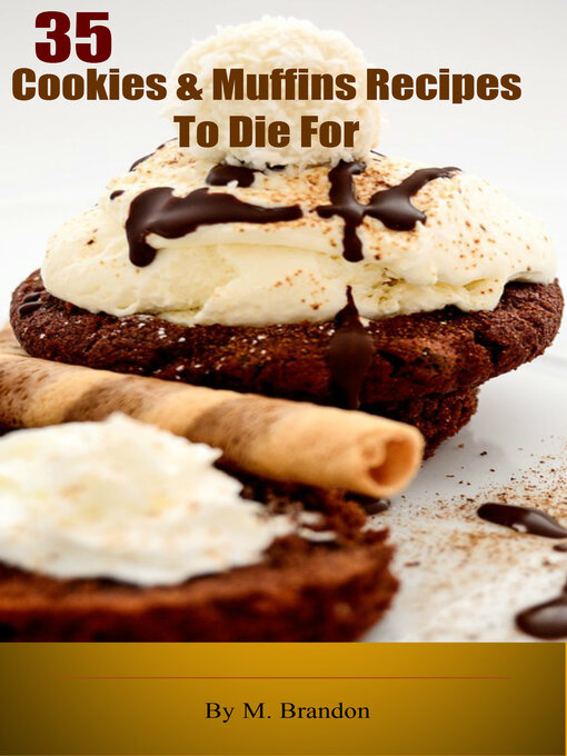 Title details for 35 Chocolate Cookies & Muffins to Die For by Douglas Wallace - Available